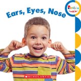 Ears, Eyes, Nose (Rookie Toddler)  9780531272541 Front Cover