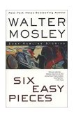 Six Easy Pieces Easy Rawlins Stories 2003 9780743442541 Front Cover