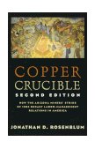 Copper Crucible How the Arizona Miners' Strike of 1983 Recast Labor-Management Relations in America cover art