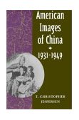 American Images of China, 1931-1949  cover art