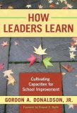 How Leaders Learn Cultivating Capacities for School Improvement cover art