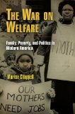 War on Welfare Family, Poverty, and Politics in Modern America  9780812221541 Front Cover
