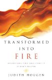 Transformed into Fire Discovering Your True Identity As God's Beloved cover art