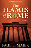 The Flames of Rome A Novel  9780825443541 Front Cover