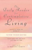 Daily Reader for Contemplative Living Excerpts from the Works of Father Thomas Keating, O. C. S. o 2009 9780826433541 Front Cover