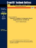 Outlines and Highlights for Managing Sports Organizations by Covell et Al , Isbn 0324131550 3rd 2014 9781428845541 Front Cover