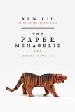 Paper Menagerie and Other Stories  9781481442541 Front Cover