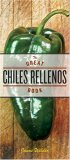 Great Chiles Rellenos Book [a Cookbook] 2008 9781580088541 Front Cover