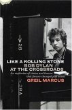 Like a Rolling Stone Bob Dylan at the Crossroads 2005 9781586482541 Front Cover