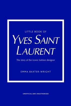 Little Book of Yves Saint Laurent 8th 9781787395541 Front Cover