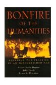 Bonfire of the Humanities Rescuing the Classics in an Impoverished Age cover art