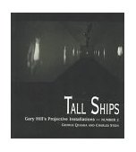 Tall Ships Gary Hill Projective Installation 1997 9781886449541 Front Cover