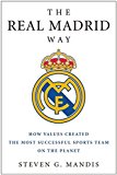 Real Madrid Way How Values Created the Most Successful Sports Team on the Planet  9781942952541 Front Cover
