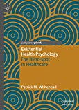 Existential Health Psychology The Blind-Spot in Healthcare  9783030213541 Front Cover