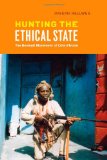 Hunting the Ethical State The Benkadi Movement of Cote D'Ivoire cover art