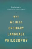 Why We Need Ordinary Language Philosophy  9780226470542 Front Cover