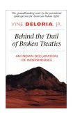 Behind the Trail of Broken Treaties An Indian Declaration of Independence 1985 9780292707542 Front Cover