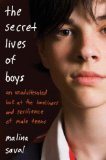 Secret Lives of Boys Inside the Raw Emotional World of Male Teens  9780465002542 Front Cover