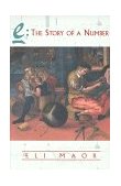 E: the Story of a Number  9780691058542 Front Cover