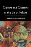 Culture and Customs of the Sioux Indians 