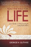 Read the Bible for Life Your Guide to Understanding and Living God's Word 2011 9780805464542 Front Cover