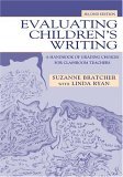 Evaluating Children's Writing A Handbook of Grading Choices for Classroom Teachers cover art