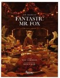 Fantastic Mr. Fox The Making of the Motion Picture 2009 9780847833542 Front Cover