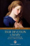 True Devotion to Mary with Preparation for Total Consecration  9780895551542 Front Cover