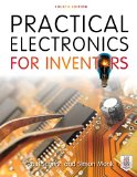Practical Electronics for Inventors, Fourth Edition 