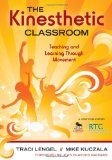 Kinesthetic Classroom Teaching and Learning Through Movement