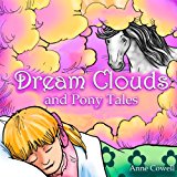 Dream Clouds and Pony Tales 2013 9781484994542 Front Cover