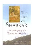 Life of Shabkar Autobiography of a Tibetan Yogin cover art