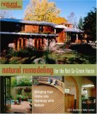 Natural Remodeling for the Not-So-Green House Bringing Your Home into Harmony with Nature 2006 9781579906542 Front Cover