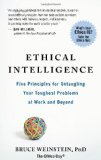 Ethical Intelligence Five Principles for Untangling Your Toughest Problems at Work and Beyond cover art