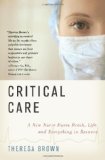 Critical Care A New Nurse Faces Death, Life, and Everything in Between cover art