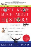 Don't Know Much aboutÂ® History, Anniversary Edition Everything You Need to Know about American History but Never Learned cover art