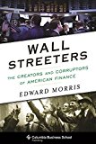 Wall Streeters The Creators and Corruptors of American Finance  9780231170543 Front Cover