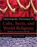 Encyclopedic Dictionary of Cults, Sects, and World Religions Revised and Updated Edition