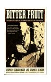 Bitter Fruit : The Untold Story of the American Coup in Guatemala  9780385183543 Front Cover