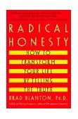 Radical Honesty How to Transform Your Life by Telling the Truth 1996 9780440507543 Front Cover