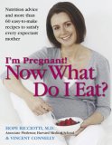 I'm Pregnant! Now What Do I Eat? 2007 9780756628543 Front Cover