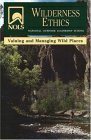 Wilderness Ethics Valuing and Managing Wild Places cover art