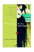 Mistress Ruby Ties It Together A Dominatrix Takes on Sex, Power, and the Secret Lives of Upstanding Citizens 2001 9780812991543 Front Cover