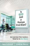 Is God Just a Human Invention? And Seventeen Other Questions Raised by the New Atheists cover art