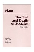 Trial and Death of Socrates Euthyphro, Apology, Crito, Death Scene from Phaedo