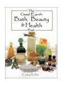 Good Earth Bath, Beauty and Health Book 2001 9780873419543 Front Cover