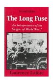 Long Fuse An Interpretation of the Origins of World War I cover art