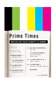 Prime Times Writers on Their Favorite TV Shows 2004 9781400047543 Front Cover