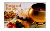 Fondue and Hot Dips 2001 9781558672543 Front Cover