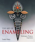 Art of Enameling Techniques, Projects, Inspiration cover art